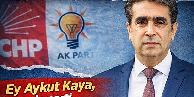''Ey Aykut Kaya sende parti değiştirmedin mi?''  
